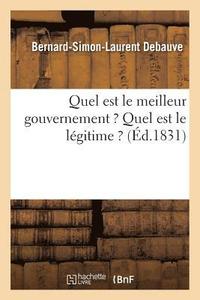 bokomslag Quel Est Le Meilleur Gouvernement ? Quel Est Le Legitime ?