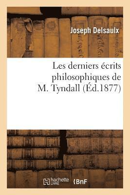 bokomslag Les Derniers Écrits Philosophiques de M. Tyndall