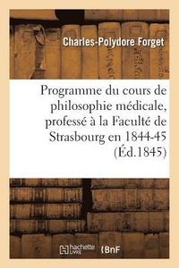 bokomslag Programme Du Cours de Philosophie Médicale, Professé À La Faculté de Strasbourg En 1844-45