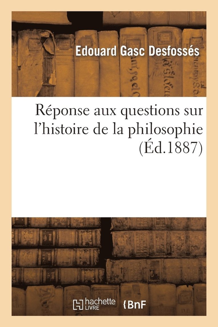 Reponse Aux Questions Sur l'Histoire de la Philosophie Pour Le 2e Examen Du Baccalaureat Es Lettres 1