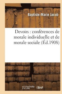 Devoirs: Conferences de Morale Individuelle Et de Morale Sociale 1