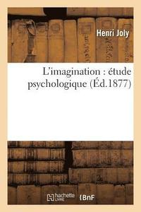 bokomslag L'Imagination: tude Psychologique