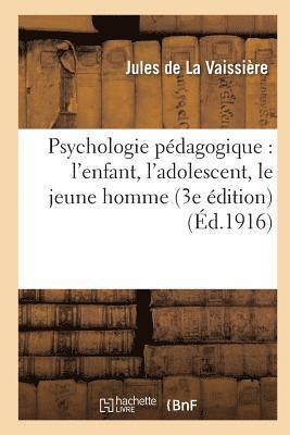 Psychologie Pdagogique: l'Enfant, l'Adolescent, Le Jeune Homme (3e dition) 1