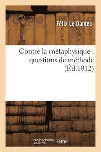 bokomslag Contre La Mtaphysique: Questions de Mthode