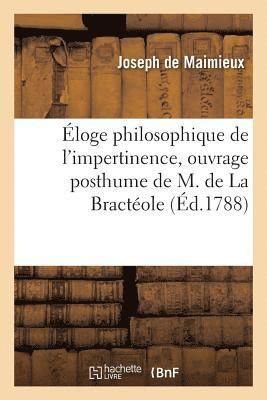 bokomslag loge Philosophique de l'Impertinence, Ouvrage Posthume de M. de la Bractole