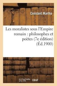 bokomslag Les Moralistes Sous l'Empire Romain: Philosophes Et Potes (7e dition)