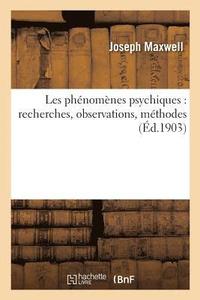 bokomslag Les Phnomnes Psychiques: Recherches, Observations, Mthodes