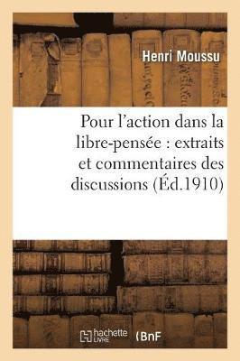 Pour l'Action Dans La Libre-Pensee: Extraits Et Commentaires Des Discussions Et Resolutions 1