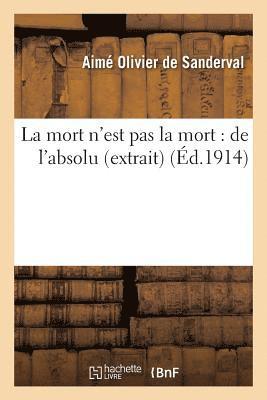 bokomslag La Mort n'Est Pas La Mort: de l'Absolu (Extrait)