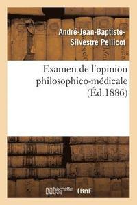 bokomslag Examen de l'Opinion Philosophico-Médicale Qui Attribue Exclusivement À l'Organisation