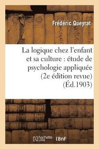 bokomslag La Logique Chez l'Enfant Et Sa Culture: tude de Psychologie Applique (2e dition Revue)