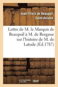 bokomslag Lettre de M. Le Marquis de Beaupoil  M. de Bergasse Sur l'Histoire de M. de Latude