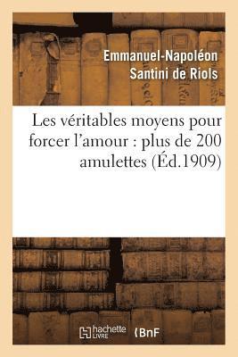 bokomslag Les Véritables Moyens Pour Forcer l'Amour: Plus de 200 Amulettes, Pierres Précieuses