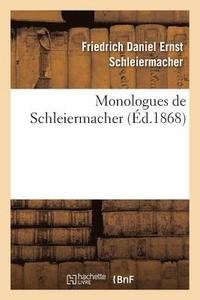 bokomslag Monologues de Schleiermacher (Nouvelle dition, Publie  l'Occasion Du Jubil Sculaire