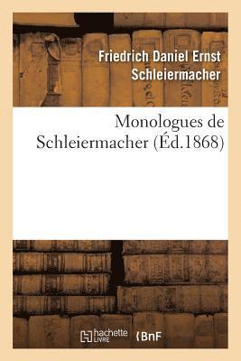 Monologues de Schleiermacher (Nouvelle dition, Publie  l'Occasion Du Jubil Sculaire 1