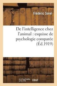 bokomslag de l'Intelligence Chez l'Animal: Esquisse de Psychologie Comparée