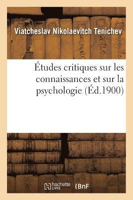 Etudes Critiques Sur Les Connaissances Et Sur La Psychologie 1