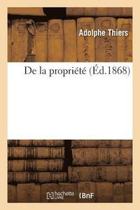 bokomslag de la Proprit (Nouvelle dition, Augmente d'Un Choix de Maximes Et Penses Extraites