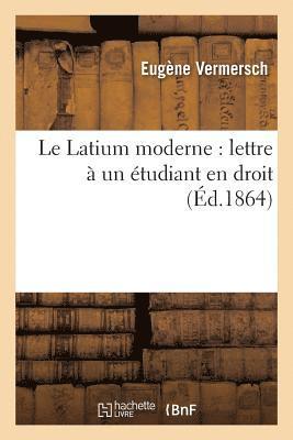 bokomslag Le Latium Moderne: Lettre  Un tudiant En Droit