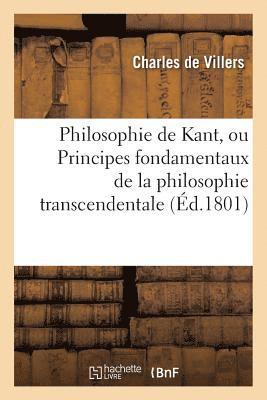 Philosophie de Kant, ou Principes fondamentaux de la philosophie transcendentale 1