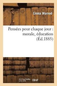 bokomslag Pensées Pour Chaque Jour: Morale, Éducation