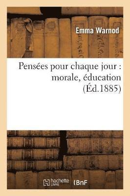 bokomslag Pensées Pour Chaque Jour: Morale, Éducation