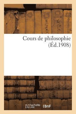 bokomslag Cours de Philosophie (Programme Des Baccalaureats de Philosophie Et de Mathematiques)