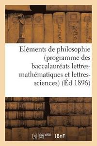 bokomslag Eléments de Philosophie (Programme Des Baccalauréats Lettres-Mathématiques Et Lettres-Sciences)