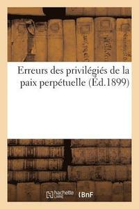 bokomslag Erreurs Des Privilegies de la Paix Perpetuelle