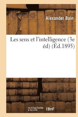 bokomslag Les Sens Et l'Intelligence (3e d)