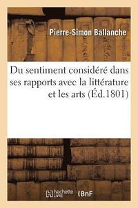 bokomslag Du Sentiment Considr Dans Ses Rapports Avec La Littrature Et Les Arts