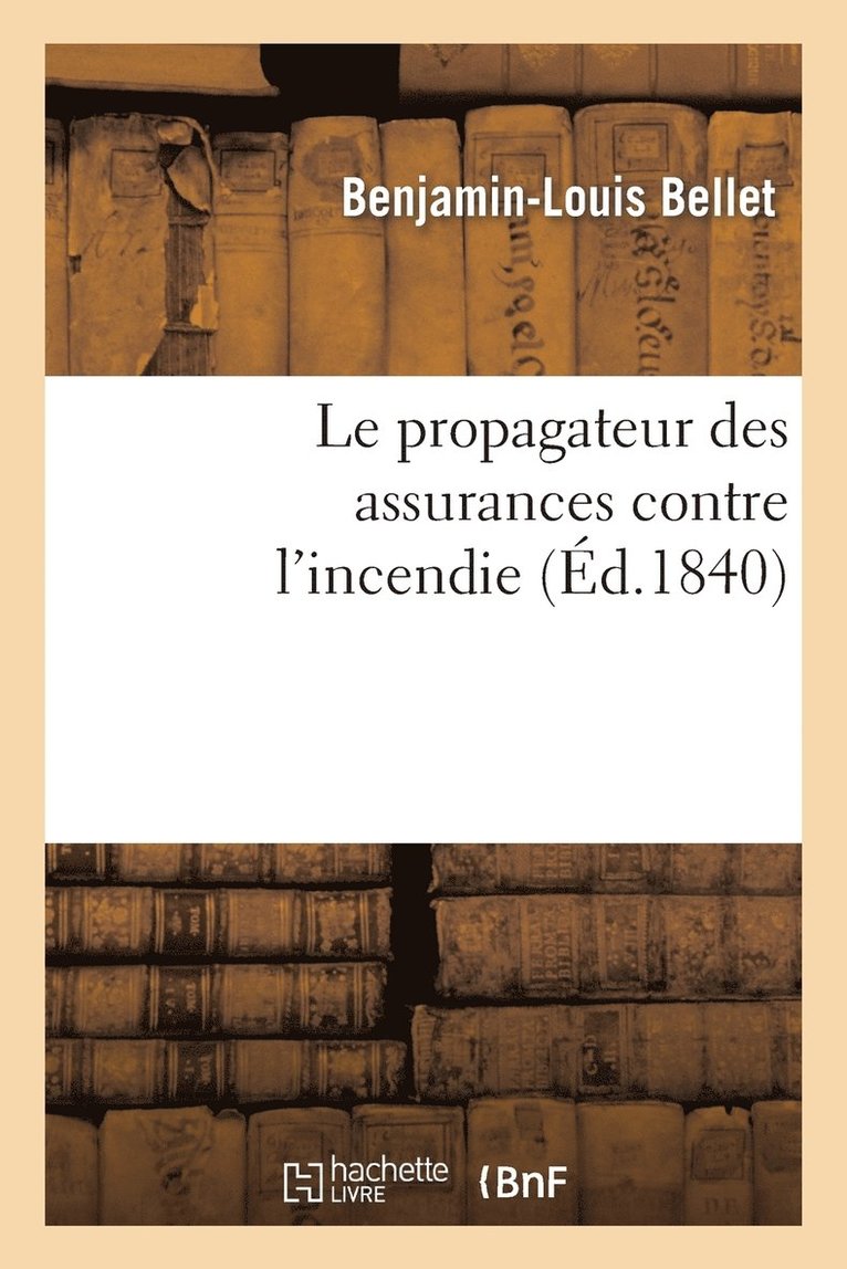 Le Propagateur Des Assurances Contre l'Incendie 1