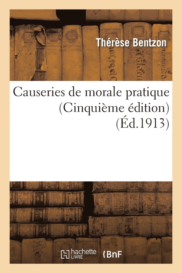 Causeries de Morale Pratique (Cinquième Édition)