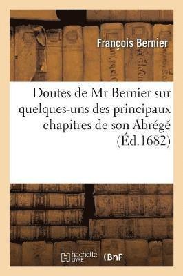 Doutes de MR Bernier Sur Quelques-Uns Des Principaux Chapitres de Son Abrg 1