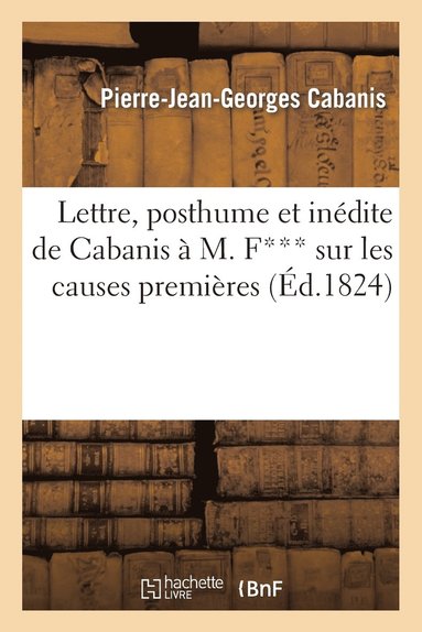 bokomslag Lettre, Posthume Et Indite de Cabanis  M. F*** Sur Les Causes Premires