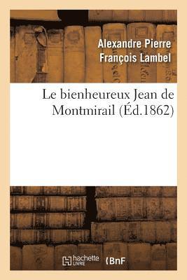 Le Bienheureux Jean de Montmirail