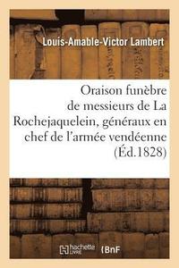 bokomslag Oraison Funbre de Messieurs de la Rochejaquelein, Gnraux En Chef de l'Arme Vendenne