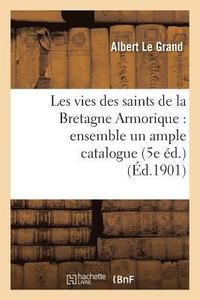 bokomslag Les Vies Des Saints de la Bretagne Armorique: Ensemble Un Ample Catalogue Chronologique