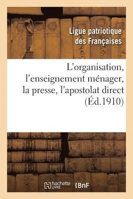 bokomslag L'Organisation, l'Enseignement Ménager, La Presse, l'Apostolat Direct: Compte Rendu