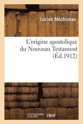 bokomslag L'Origine Apostolique Du Nouveau Testament