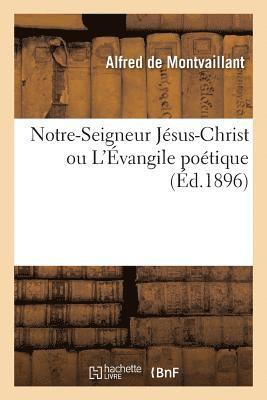 bokomslag Notre-Seigneur Jesus-Christ Ou l'Evangile Poetique