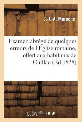 Examen Abrg de Quelques Erreurs de l'glise Romaine, Offert Aux Habitants de Gaillac (Tarn) 1