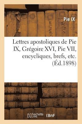 bokomslag Lettres Apostoliques de Pie IX, Grégoire XVI, Pie VII, Encycliques, Brefs, Etc.