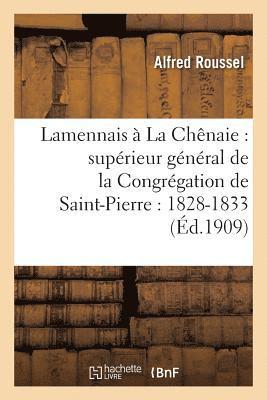 Lamennais  La Chnaie: Suprieur Gnral de la Congrgation de Saint-Pierre: 1828-1833 1