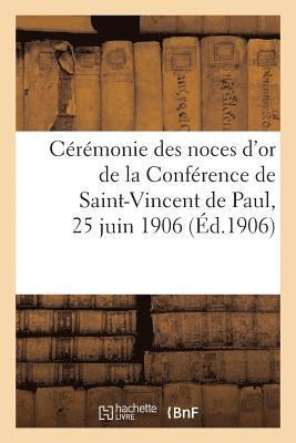 bokomslag Cérémonie Des Noces d'Or de la Conférence de Saint-Vincent de Paul, 25 Juin 1906