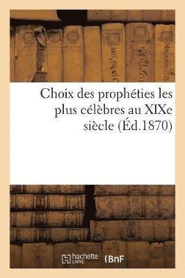 bokomslag Choix Des Propheties Les Plus Celebres Au Xixe Siecle