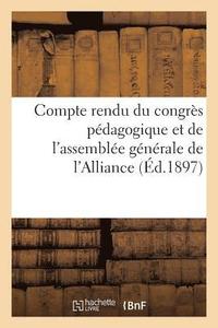 bokomslag Compte Rendu Du Congrès Pédagogique Et de l'Assemblée Générale de l'Alliance Des Maisons