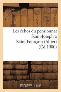 bokomslag Les Échos Du Pensionnat Saint-Joseph À Saint-Pourçain (Allier)