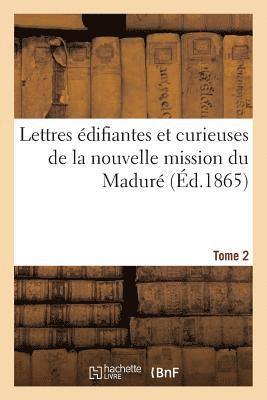 bokomslag Lettres difiantes Et Curieuses de la Nouvelle Mission Du Madur. Tome 2