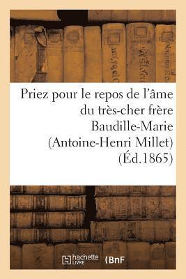 bokomslag Priez Pour Le Repos de l'Ame Du Tres-Cher Frere Baudille-Marie (Antoine-Henri Millet)